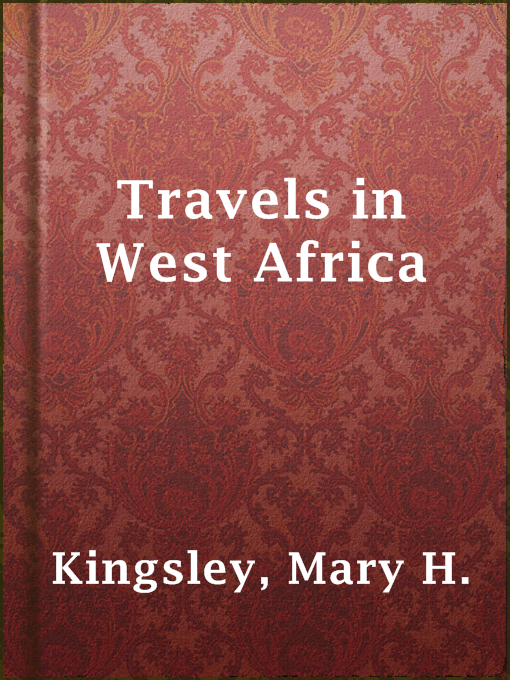 Title details for Travels in West Africa by Mary H. Kingsley - Wait list